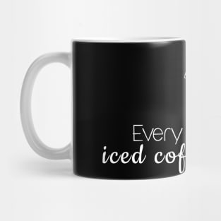 iced coffee - every season is iced coffee season Mug